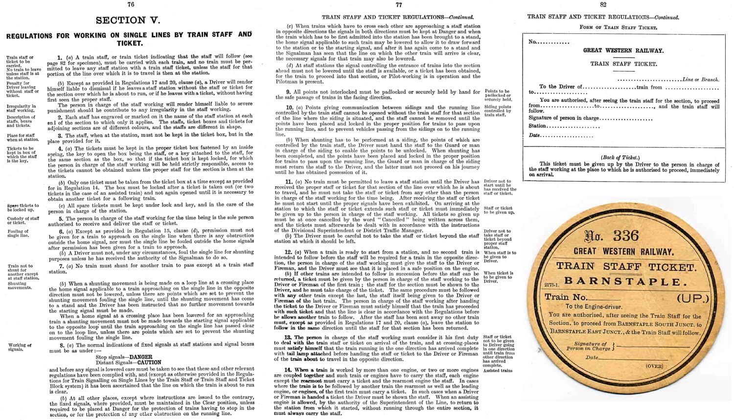 The system was later augmented with an authorising Ticket to become the �Train Staff and Ticket� system