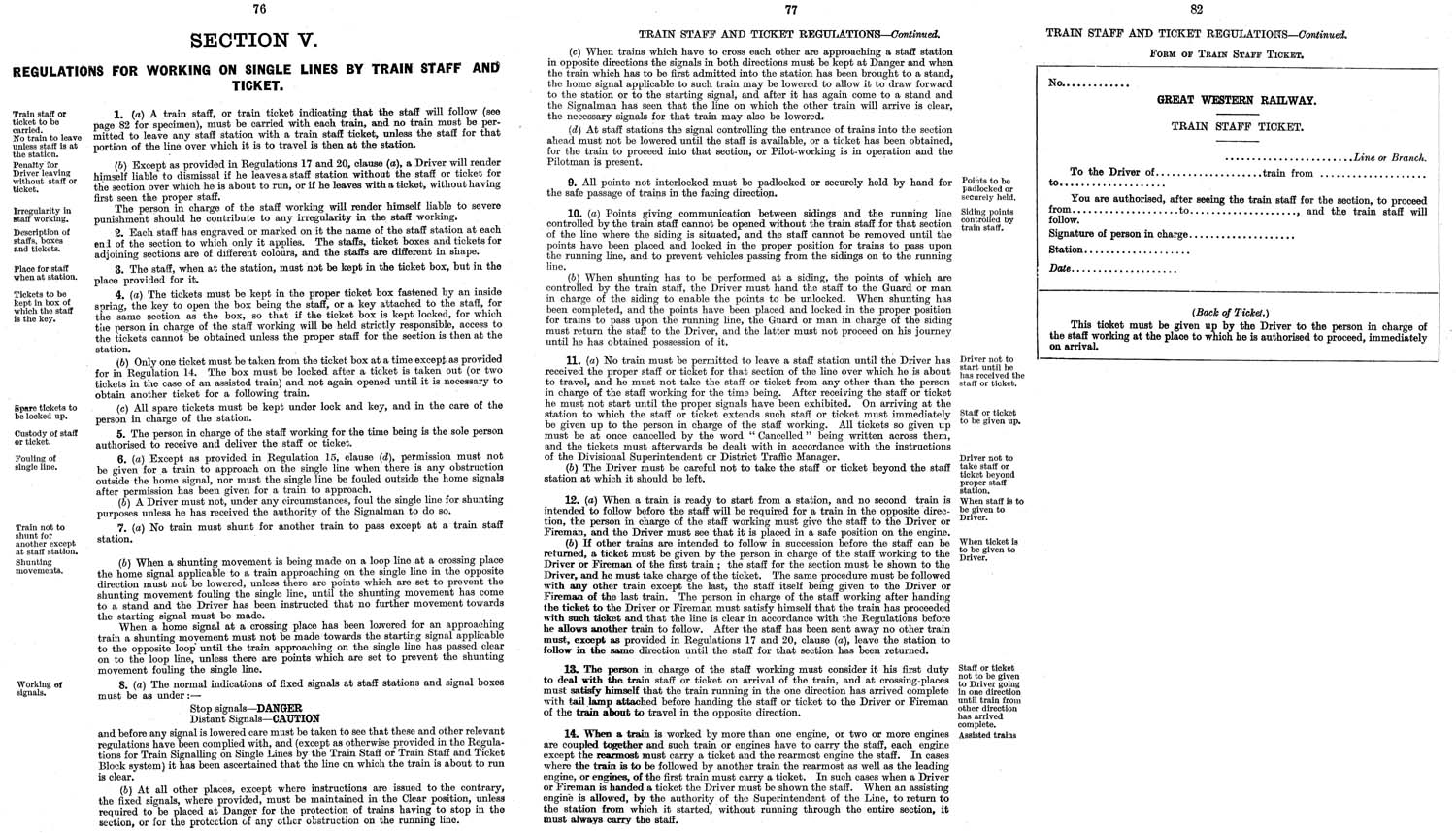 The system was later augmented with an authorising Ticket to become the �Train Staff and Ticket� system